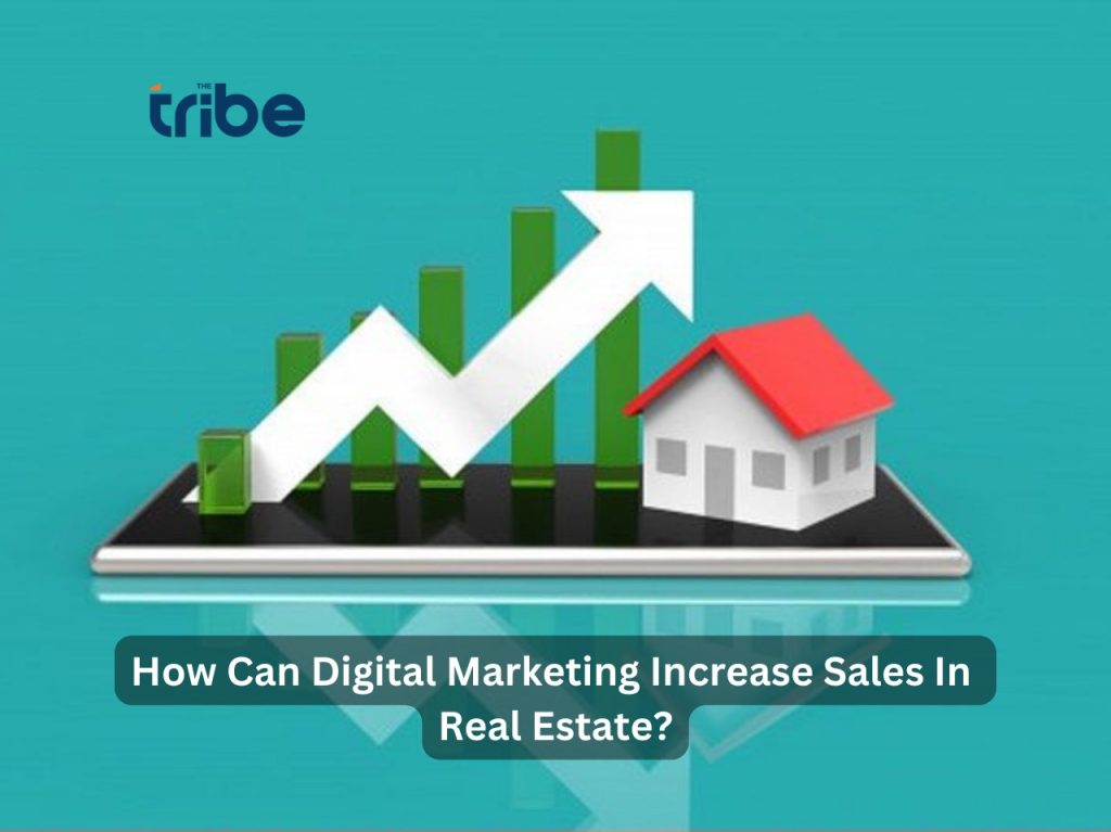 How Can Digital Marketing Increase Sales In Real Estate