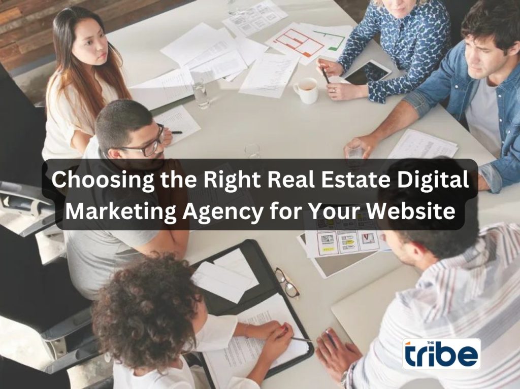 Choosing the Right Real Estate Digital Marketing Agency for Your Website