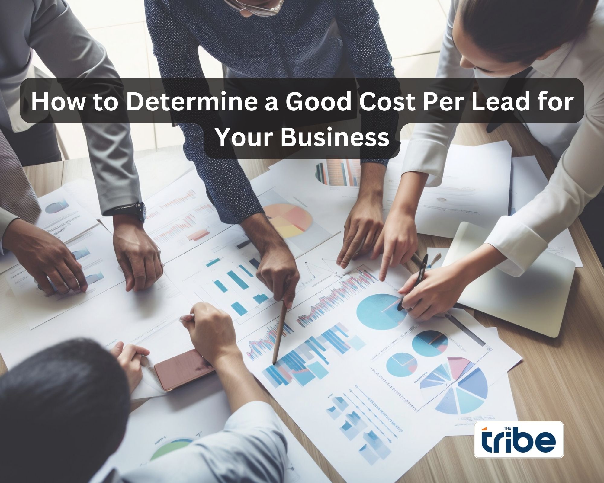 How to Determine a Good Cost Per Lead for Your Business