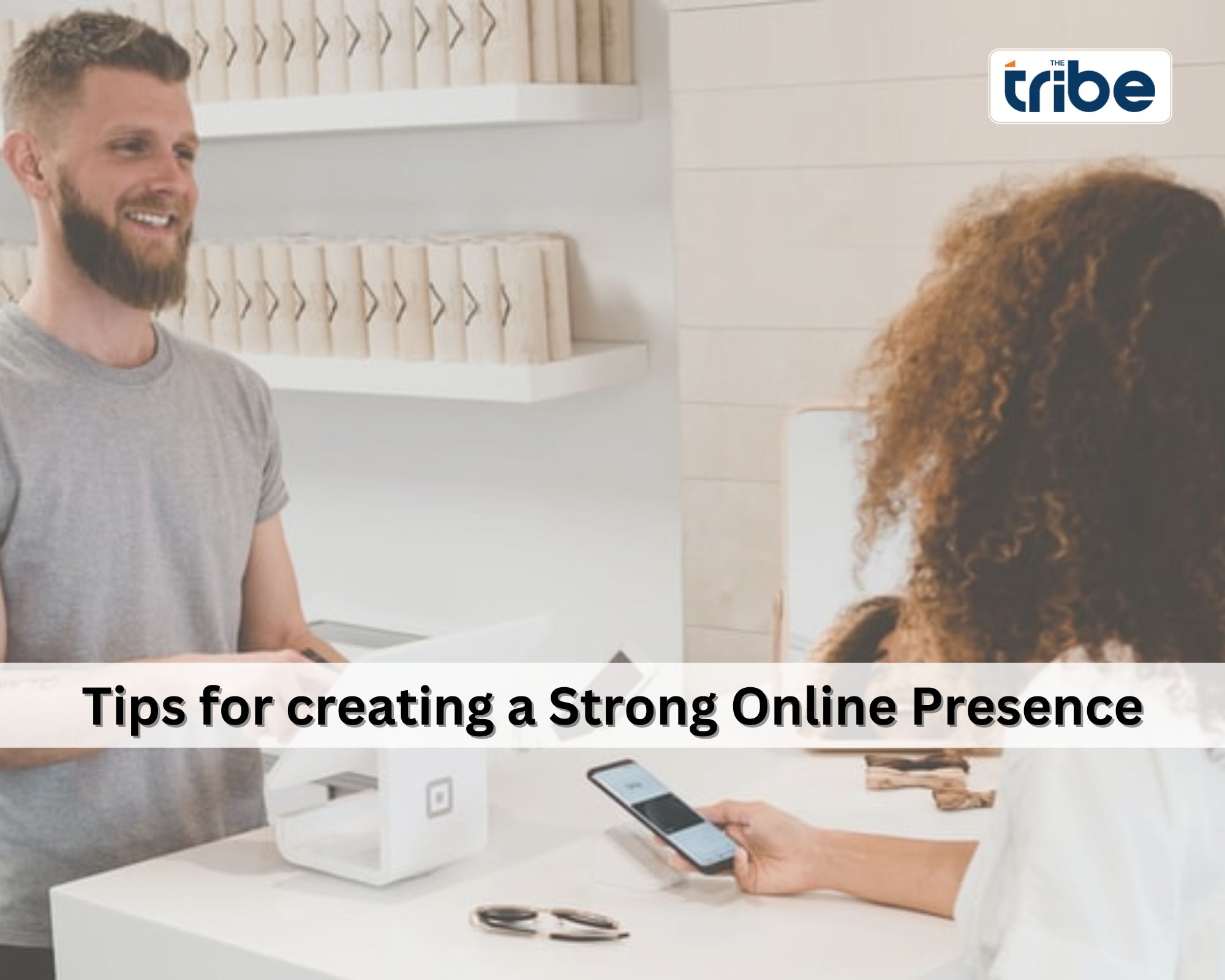 How to create a strong online presence for your business