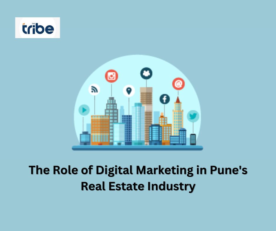 The Role of Digital Marketing in Pune's Real Estate Industry