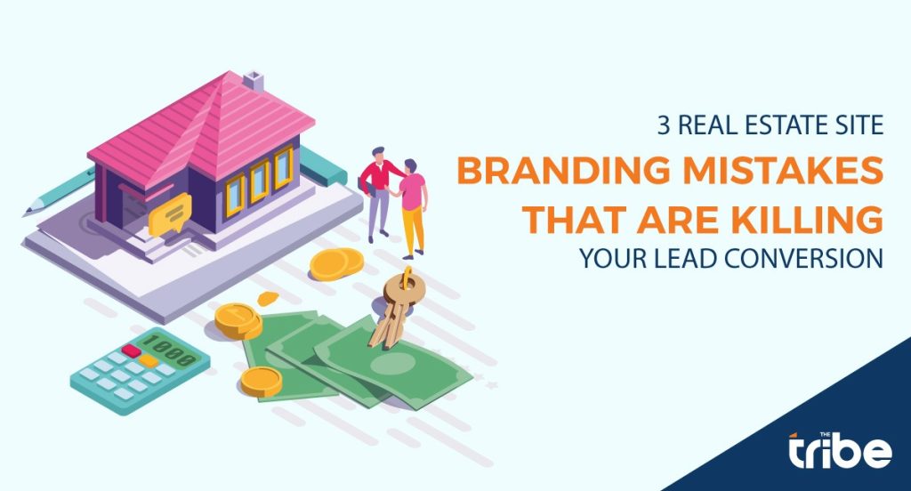 3 Real Estate Site Branding Mistakes That Are Killing Your Lead Conversion